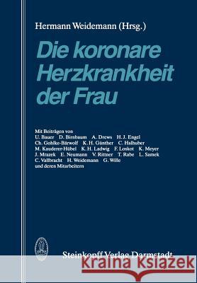 Die Koronare Herzkrankheit Der Frau Weidemann, H. 9783642853616 Steinkopff-Verlag Darmstadt - książka