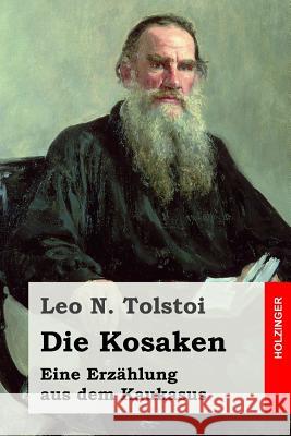 Die Kosaken: Eine Erzählung aus dem Kaukasus Scholz, August 9781537753294 Createspace Independent Publishing Platform - książka