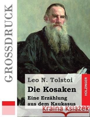 Die Kosaken (Großdruck): Eine Erzählung aus dem Kaukasus Scholz, August 9781537753430 Createspace Independent Publishing Platform - książka