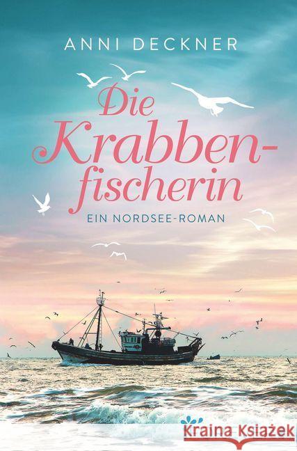 Die Krabbenfischerin : Ein Nordsee-Roman Deckner, Anni 9783958183865 Ullstein TB - książka