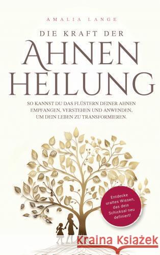 Die Kraft der Ahnenheilung Amalia Lange 9789403758657 Kleinstadt Fachbuch- und Medienverlag - książka