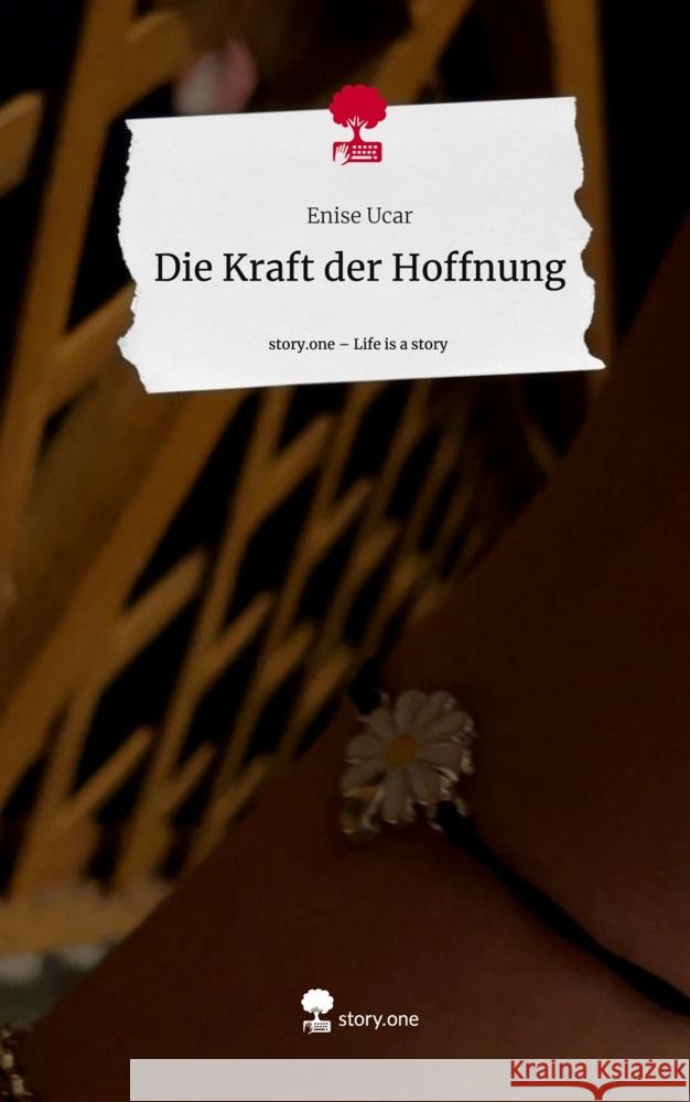 Die Kraft der Hoffnung. Life is a Story - story.one Ucar, Enise 9783711567543 story.one publishing - książka