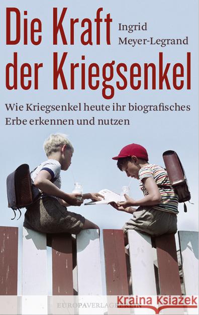 Die Kraft der Kriegsenkel Meyer-Legrand, Ingrid 9783958906594 Europa Verlag München - książka