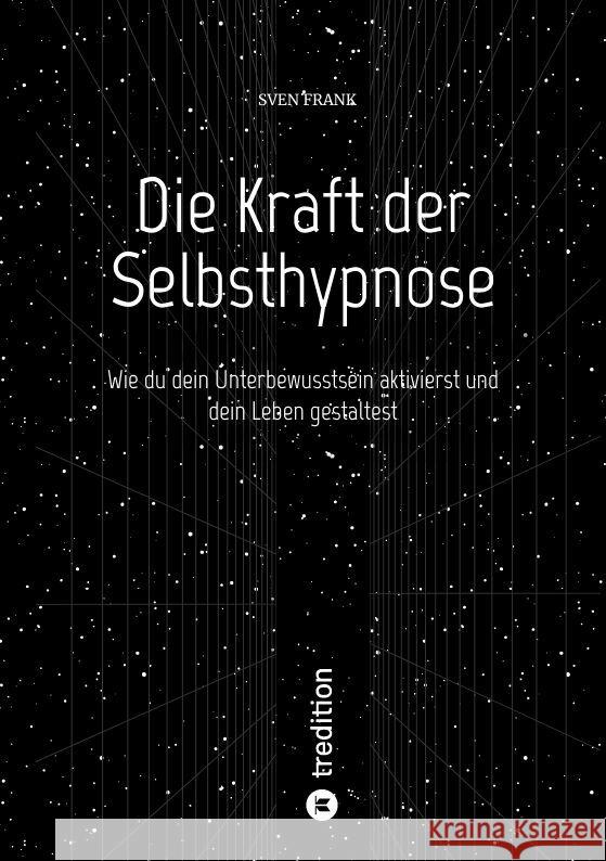 Die Kraft der Selbsthypnose Frank, Sven 9783384081544 tredition - książka