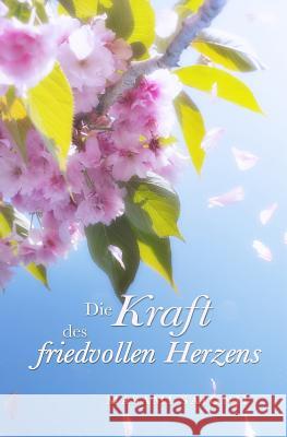 Die Kraft des friedvollen Herzens Saionji, Masami 9781497507685 Createspace - książka