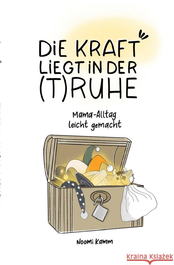 Die Kraft liegt in der (T)RUHE Kamm, Noomi 9783757566128 epubli - książka