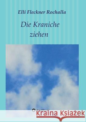 Die Kraniche ziehen Elli Fleckne 9783746950426 Tredition Gmbh - książka