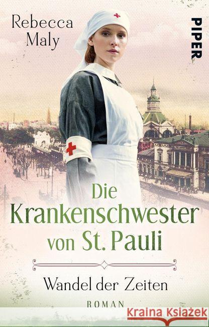 Die Krankenschwester von St. Pauli - Wandel der Zeiten : Roman Maly, Rebecca 9783492315623 Piper - książka