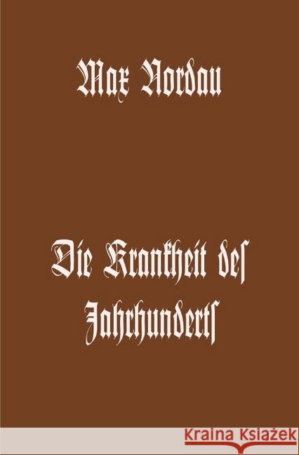 Die Krankheit des Jahrhunderts Nordau, Max 9783745080322 epubli - książka