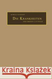 Die Krankheiten Der Oberen Luftwege: Aus Der Praxis Für Die Praxis Schmidt, Moritz 9783662360644 Springer Berlin Heidelberg - książka