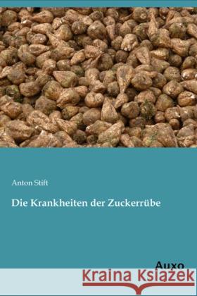 Die Krankheiten der Zuckerrübe Stift, Anton 9783956220494 Auxo-Verlag - książka