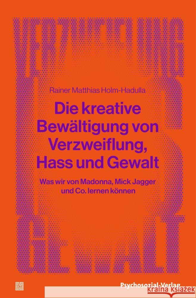 Die kreative Bewältigung von Verzweiflung, Hass und Gewalt Holm-Hadulla, Rainer Matthias 9783837932478 Psychosozial-Verlag - książka