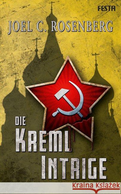 Die Kreml Intrige : Thriller Rosenberg, Joel C. 9783865527219 Festa - książka