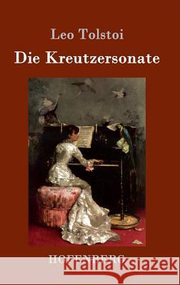 Die Kreutzersonate Leo Tolstoi 9783843052214 Hofenberg - książka