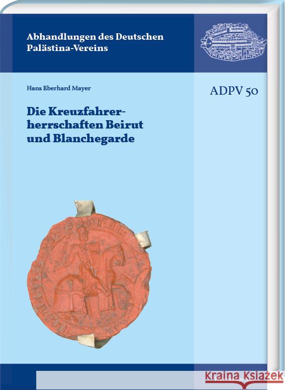 Die Kreuzfahrerherrschaften Beirut Und Blanchegarde Mayer, Hans Eberhard 9783447118132 Harrassowitz - książka