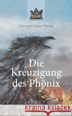 Die Kreuzigung des Phönix Buchwald, José 9783748226192 Tredition Gmbh - książka