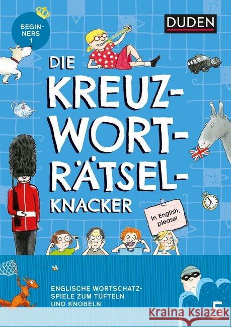 Die Kreuzworträtselknacker - Englisch 1. Lernjahr : Englische Wortschatzspiele zum Tüfteln und Knobeln. In English please. Beginners 1 Eck, Janine 9783411721078 Duden - książka