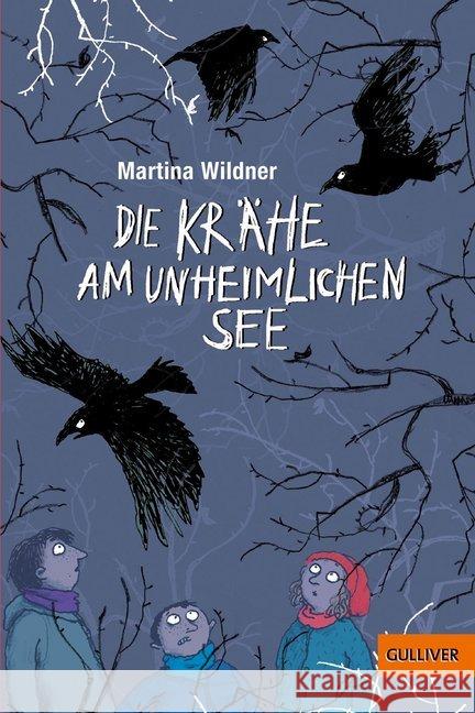 Die Krähe am unheimlichen See : Roman Wildner, Martina 9783407749581 Gulliver von Beltz & Gelberg - książka