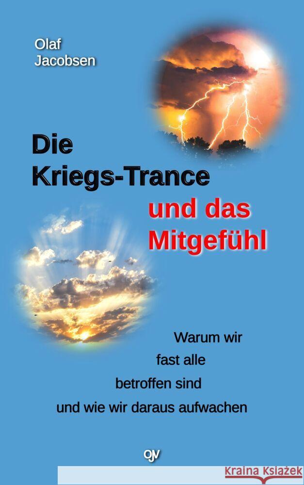 Die Kriegs-Trance und das Mitgefühl Jacobsen, Olaf 9783936116007 Olaf Jacobsen Verlag - książka
