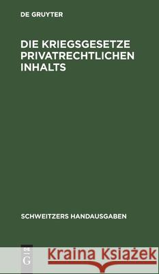 Die Kriegsgesetze Privatrechtlichen Inhalts: (Stand Vom 1. Dezember 1916) R Wassermann, L Erlanger, A Engel, No Contributor 9783112368558 De Gruyter - książka