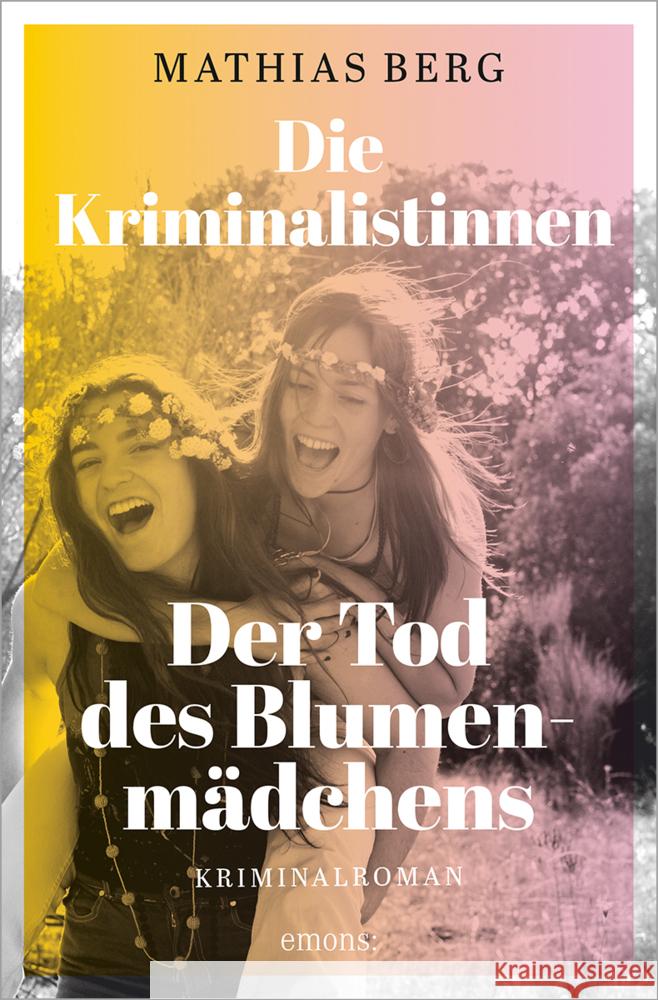 Die Kriminalistinnen. Der Tod des Blumenmädchens Berg, Mathias 9783740816841 Emons Verlag - książka