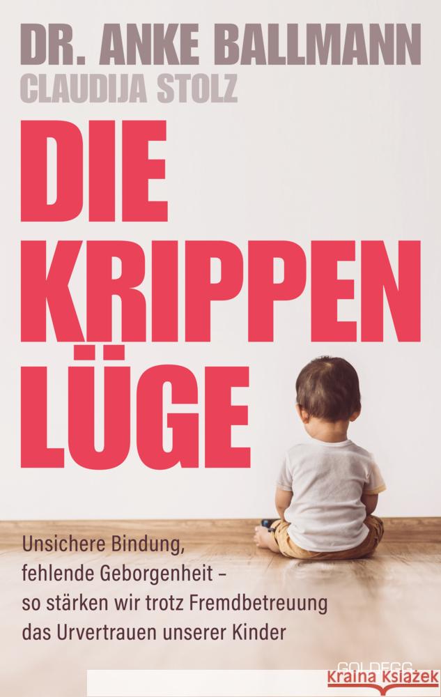 Die Krippen-Lüge Ballmann, Anke, Stolz, Claudija 9783990605240 Goldegg - książka
