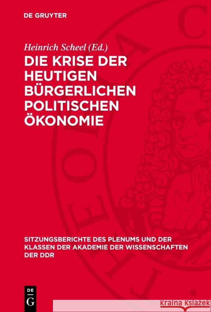 Die Krise Der Heutigen B?rgerlichen Politischen ?konomie: Vortr?ge Und Ansprachen Zum 70. Geburtstag Von Fred Oel?ner Heinrich Scheel Fred Oel?ner 9783112736807 de Gruyter - książka