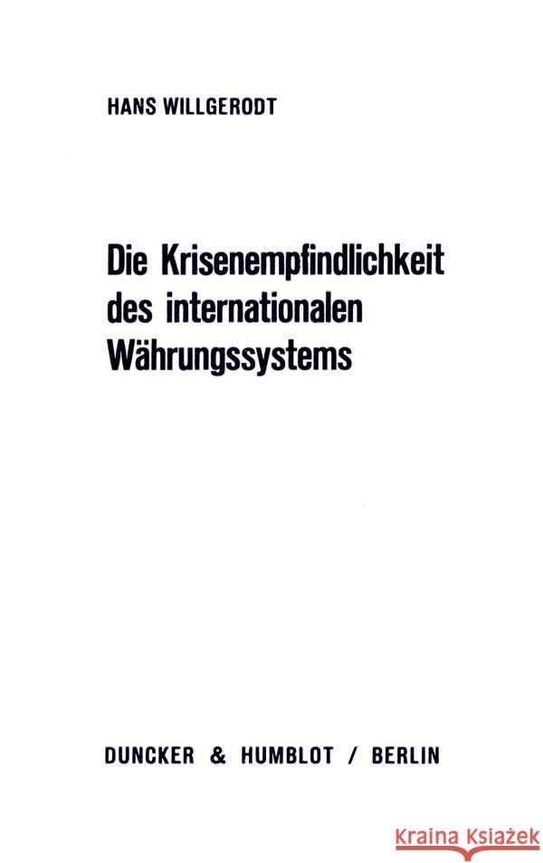 Die Krisenempfindlichkeit Des Internationalen Wahrungssystems Willgerodt, Hans 9783428048366 Duncker & Humblot - książka