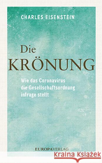 Die Krönung Eisenstein, Charles 9783958904859 Europa Verlag München - książka