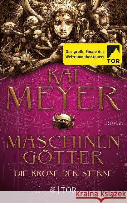 Die Krone der Sterne - Maschinengötter : Roman Meyer, Kai 9783596701766 FISCHER Tor - książka