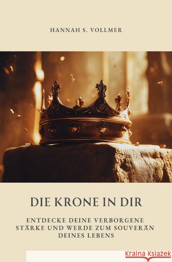 Die Krone in dir Vollmer, Hannah S. 9783819790386 epubli - książka