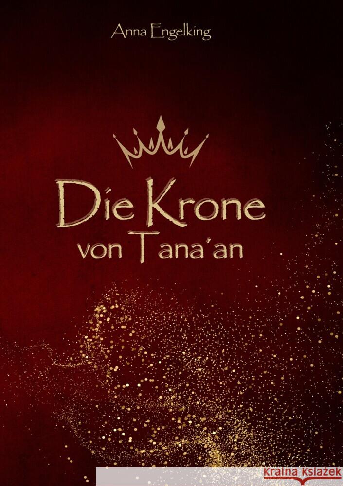 Die Krone von Tana´an Engelking, Anna 9783384435804 tredition - książka