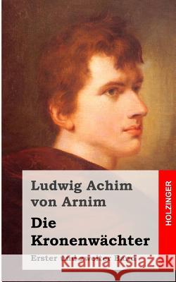 Die Kronenwächter Von Arnim, Ludwig Achim 9781482363975 Createspace - książka