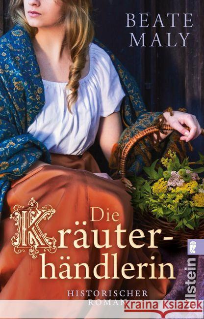 Die Kräuterhändlerin : Historischer Roman Maly, Beate 9783548060026 Ullstein TB - książka