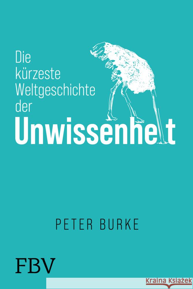Die kürzeste Weltgeschichte der Unwissenheit Burke, Peter 9783959727518 FinanzBuch Verlag - książka