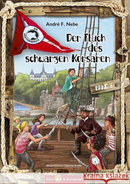 Die Küstenwölfe - Der Fluch des Schwarzen Korsaren Nebe, André F. 9783959160513 Biber & Butzemann - książka