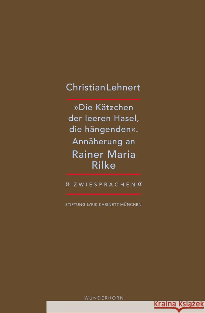 »Die Kätzchen der leeren Hasel, die hängenden« Lehnert, Christian 9783884237007 Wunderhorn - książka