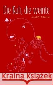 Die Kuh, die weinte : Buddhistische Geschichten über den Weg zum Glück Brahm, Ajahn   9783778781838 Integral - książka