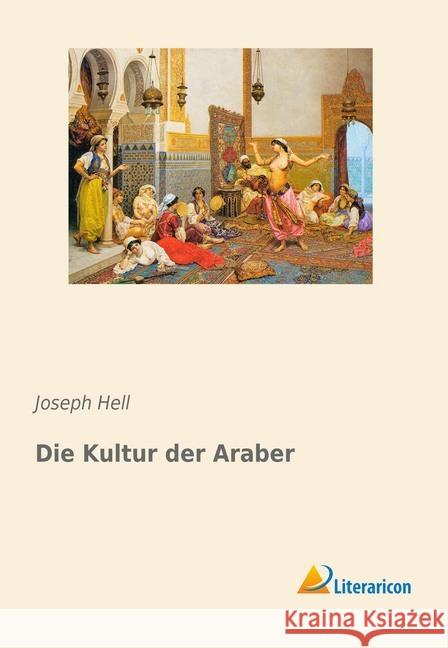 Die Kultur der Araber Hell, Joseph 9783959137836 Literaricon - książka