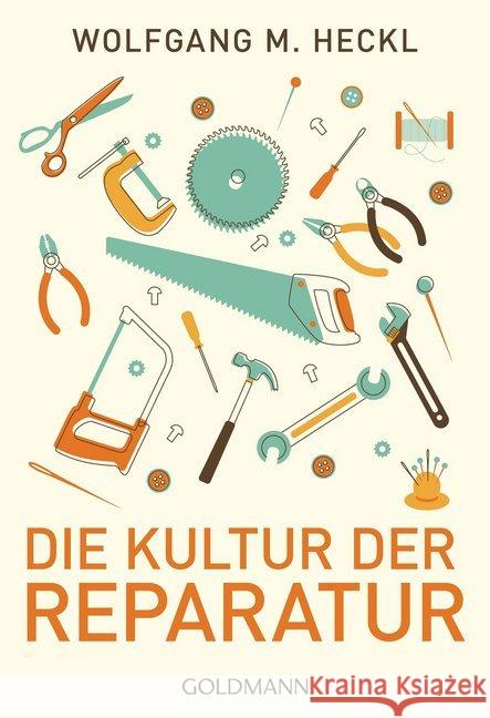 Die Kultur der Reparatur Heckl, Wolfgang M. 9783442174836 Goldmann - książka