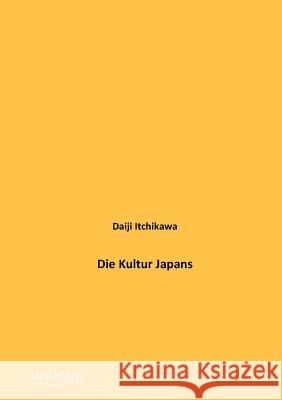 Die Kultur Japans Itchikawa, Daiji 9783845724560 UNIKUM - książka