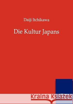 Die Kultur Japans Itchikawa, Daiji 9783864447129 Salzwasser-Verlag - książka