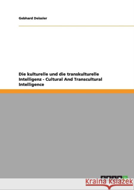 Die kulturelle und die transkulturelle Intelligenz - Cultural And Transcultural Intelligence Gebhard Deissler 9783640966813 Grin Verlag - książka