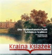 Die Kulturlandschaft Lednice-Valtice. Reiseführer OndÅ™ej Zatloukal 9788087073643 Foibos - książka