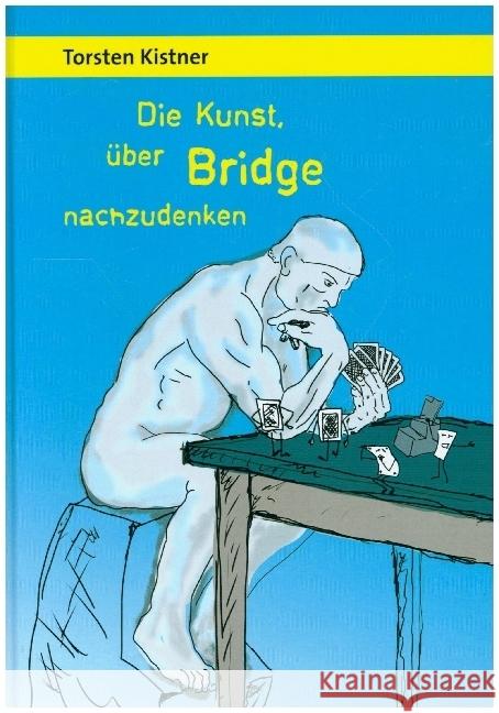 Die Kunst, über Bridge nachzudenken Kistner, Torsten 9789463986410 Bookmundo - książka