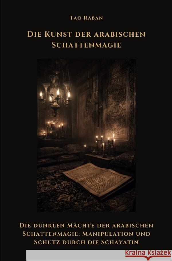 Die Kunst der arabischen Schattenmagie Raban, Tao 9783819094378 epubli - książka