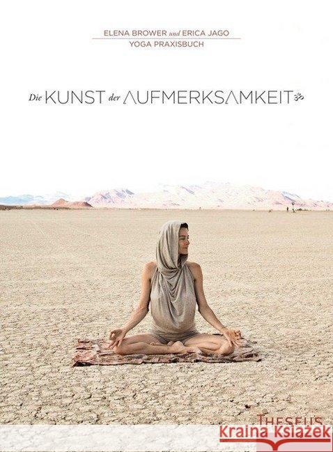 Die Kunst der Aufmerksamkeit : Yoga Praxisbuch Brower, Elena; Jago, Erica 9783899016185 Theseus - książka