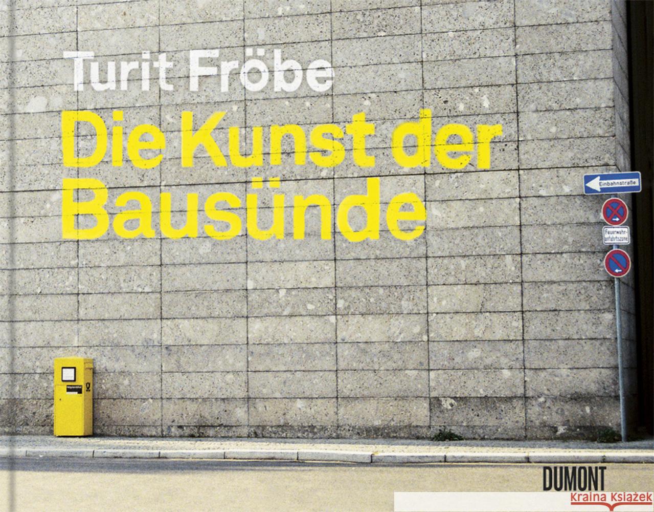 Die Kunst der Bausünde Fröbe, Turit 9783832199869 DuMont Buchverlag - książka