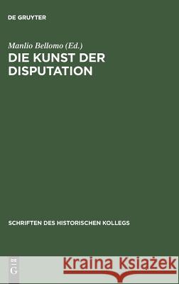 Die Kunst der Disputation Bellomo, Manlio 9783486562583 Oldenbourg Wissenschaftsverlag - książka