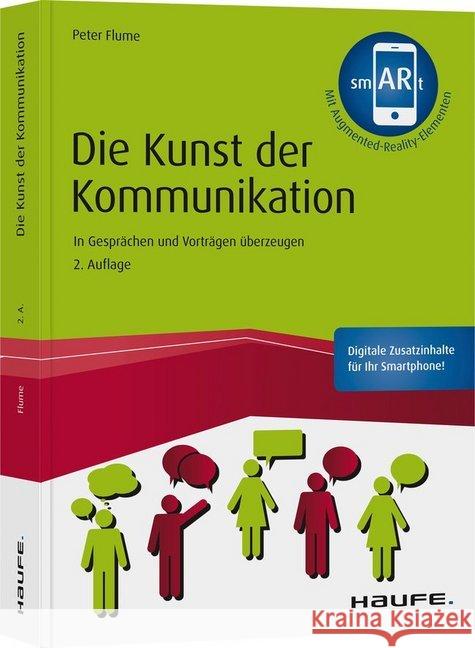 Die Kunst der Kommunikation : In Gesprächen und Vorträgen überzeugen. inkl. Augmented-Reality-App Flume, Peter 9783648137826 Haufe-Lexware - książka